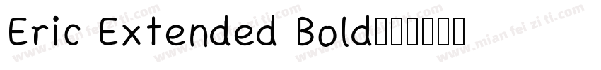 Eric Extended Bold字体转换